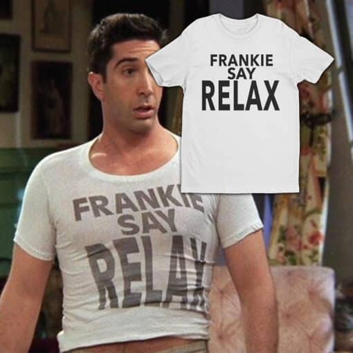 Frankie Say Relax T-Shirt | Ross Geller | Friends