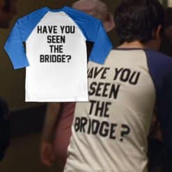 Have You Seen The Bridge 3/4 Long Sleeve Raglan T-Shirt | Vic Munoz | Almost Famous