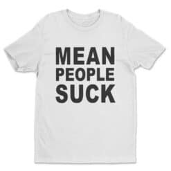 Mean People Suck T-Shirt | Heavyweights