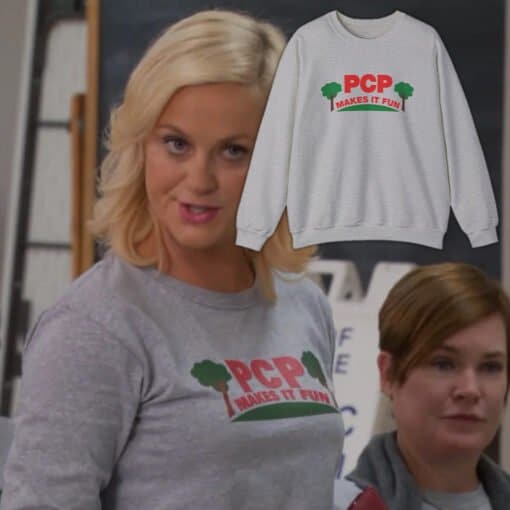 PCP Makes It Fun Sweatshirt T-Shirt | Leslie Knope | Parks And Recreation