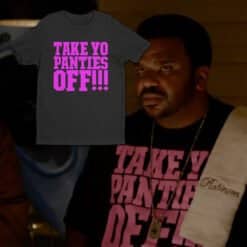 Take Yo Panties Off T-Shirt | Craig Robinson | This Is The End