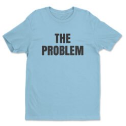 The Problem T-Shirt | Jenna Maroney and Tracy Jordan | 30 Rock