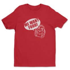 We Want Food T-Shirt | 30 Rock