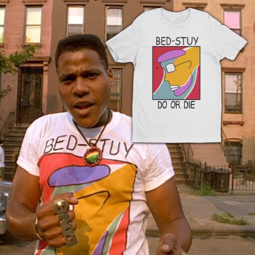 Bed-Stuy Do Or Die T-Shirt | Mookie | Do The Right Thing