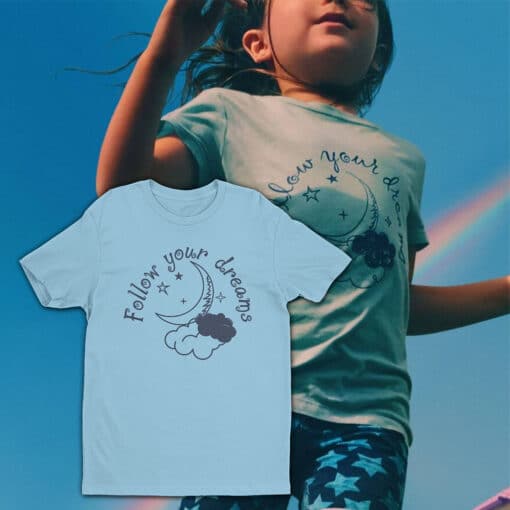 Follow Your Dreams T-Shirt | Moonee | The Florida Project