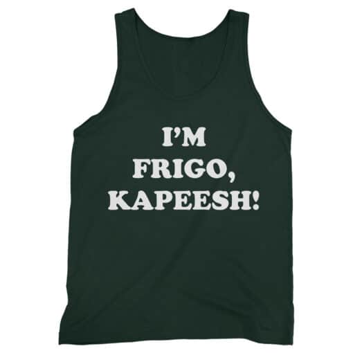 I'm Frigo, Kapeesh? T-Shirt | Tommy Frigo | Adventureland