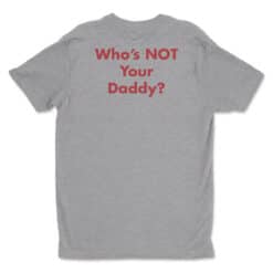 Who's Not Your Daddy? T-Shirt | Barney Stinson | How I Met Your Mother