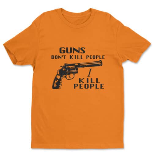 Guns Don't Kill People I Kill People T-Shirt | Mr. Larson | Happy Gilmore