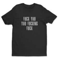 Fuck You You Fucking Fuck T-Shirt | Lisbeth Salander | Girl With The Dragon Tattoo