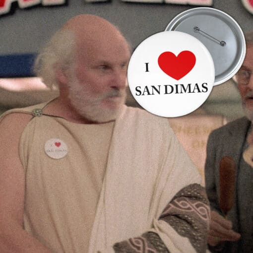 I Love San Dimas Pin Button | Socrates | Bill And Ted's Excellent Adventure