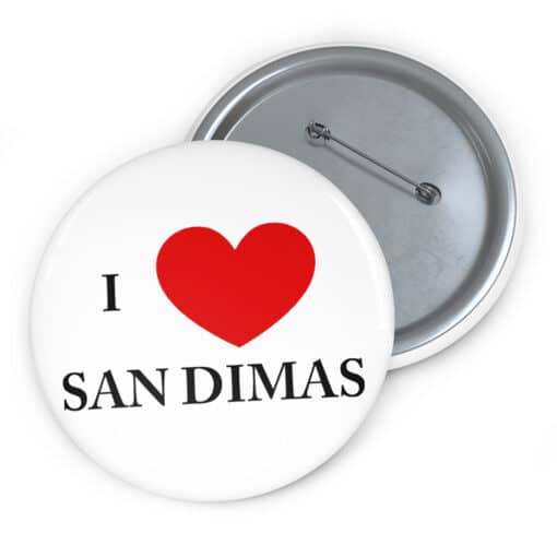 I Love San Dimas Pin Button | Socrates | Bill And Ted's Excellent Adventure