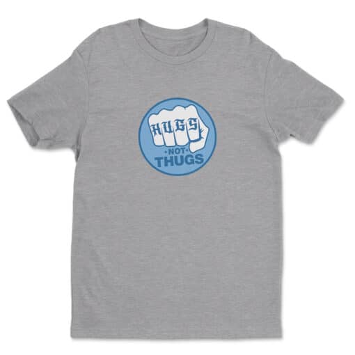 Hugs Not Thugs T-Shirt | Julio And Luis | This Fool