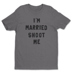 I'm Married Shoot Me T-Shirt | Steve | Married...With Children