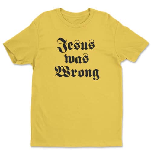 Jesus Was Wrong T-Shirt | Dwayne | Little Miss Sunshine