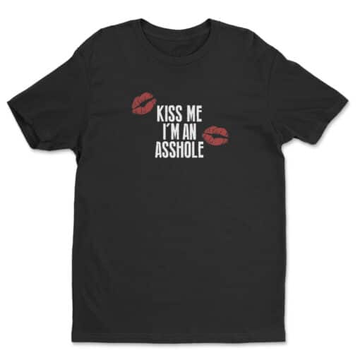 Kiss Me I'm An Asshole T-Shirt | A Bartender | True Detective