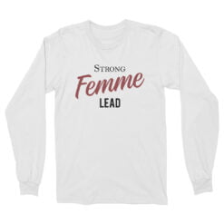 Strong Femme Lead Long Sleeve T-Shirt | Mindy Meeks-Martin | Scream 6