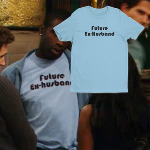 Future Ex-husband T-Shirt | How I Met Your Mother