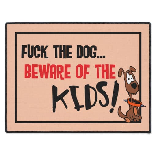 Fuck The Dog Beware Of The Kids Heavy Duty Floor Mat | Shameless