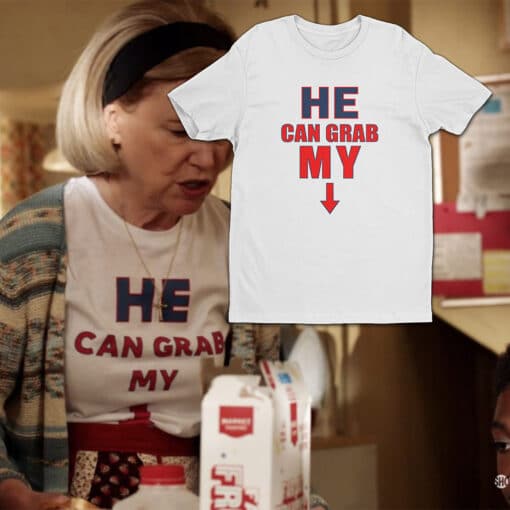 He Can Grab My (Down Arrow ) T-Shirt | Aunt Oopie | Shameless
