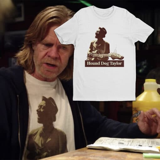 Hound Dog Taylor T-Shirt | Frank Gallagher | Shameless