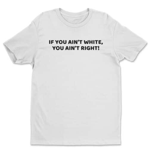 If You Ain't White You Ain't Right T-Shirt | Phil Dunphy | Modern Family