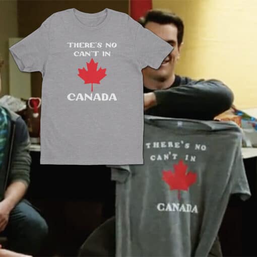 There's No Can't In Canada T-Shirt | Phil Dunphy | Modern Family