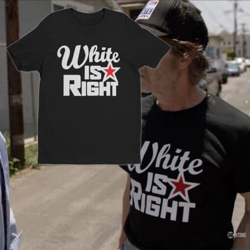 White Is Right T-Shirt | Frank Gallagher | Shameless