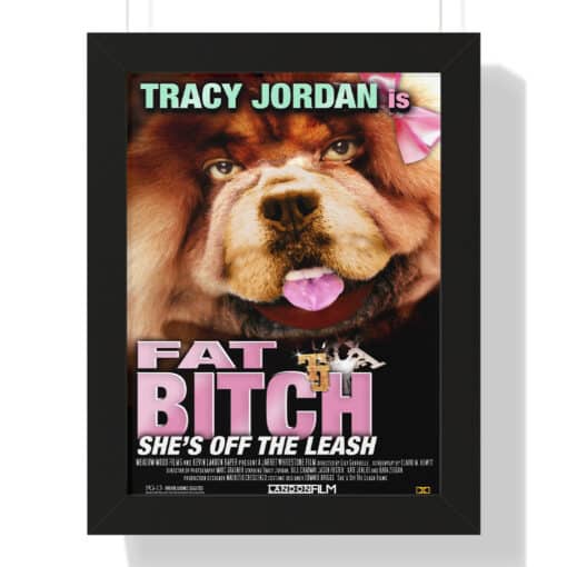 Fat Bitch She's Off The Leash Black Framed Poster | Tracy Jordan | 30 Rock