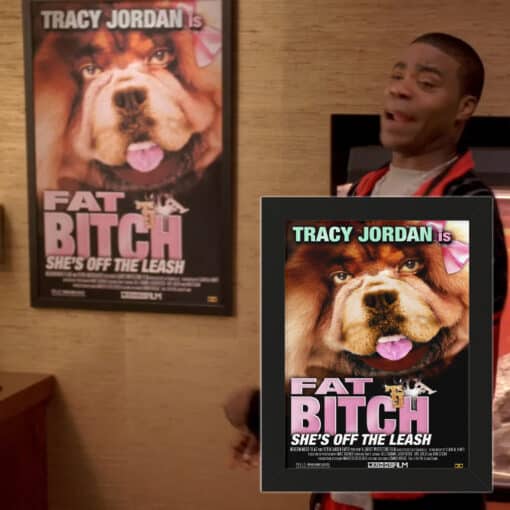 Fat Bitch She's Off The Leash Black Framed Poster | Tracy Jordan | 30 Rock