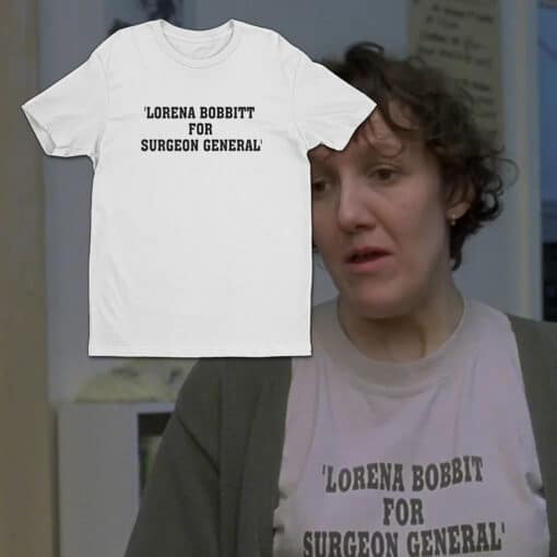 Lorena Bobbitt For Surgeon General T-Shirt | SPAT Single Parents Alone Together | About A Boy