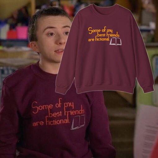 Some Of My Best Friends Are Fictional Sweatshirt T-Shirt | Brick Heck | The Middle