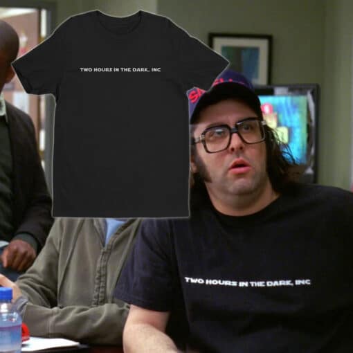 Two Hours In The Dark Inc T-Shirt | Frank Rossitano | 30 Rock