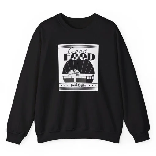 Good Food Moondance Diner Fresh Coffee Sweatshirt T-Shirt | Jonathan Larson | Tick, Tick... Boom!