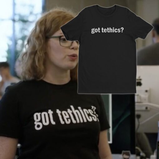 Got Tethics? T-Shirt | Becky | Silicon Valley