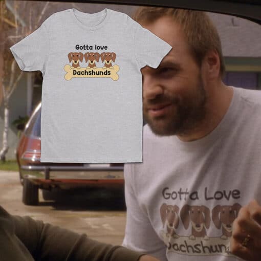 Gotta Love Dachshunds T-Shirt | Andrew | Raising Hope