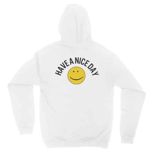 Have A Nice Day Hoodie T-Shirt | Blazzing Saddles