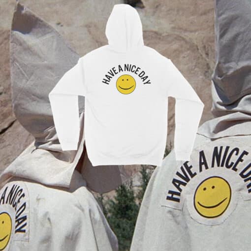 Have A Nice Day Hoodie T-Shirt | Blazzing Saddles