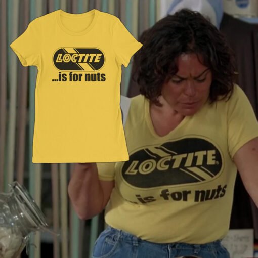 Loctite Is For Nuts Women's Tee T-Shirt | Aunty Gracey | Boy