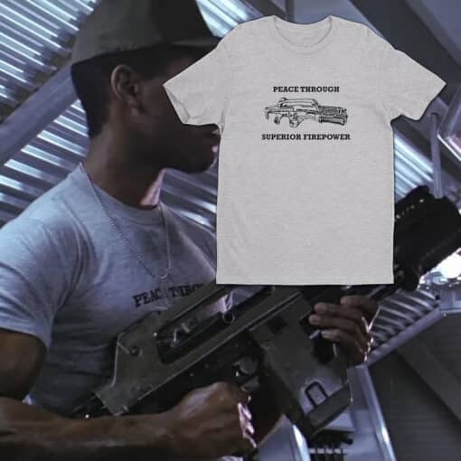 Peace Through Superior Firepower T-Shirt | Frost | Aliens