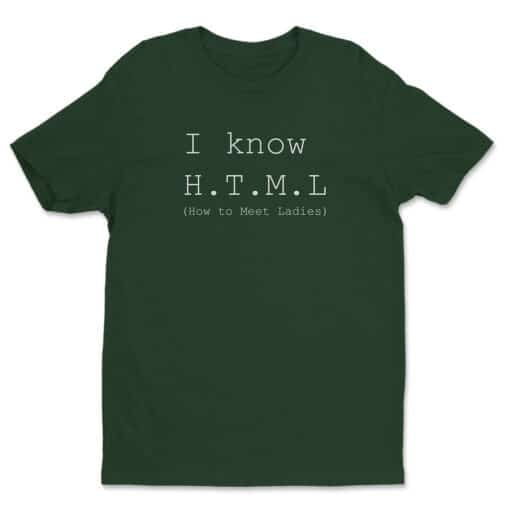 I Know H.T.M.L How To Meet Ladies T-Shirt | Erlich Bachman | Silicon Valley