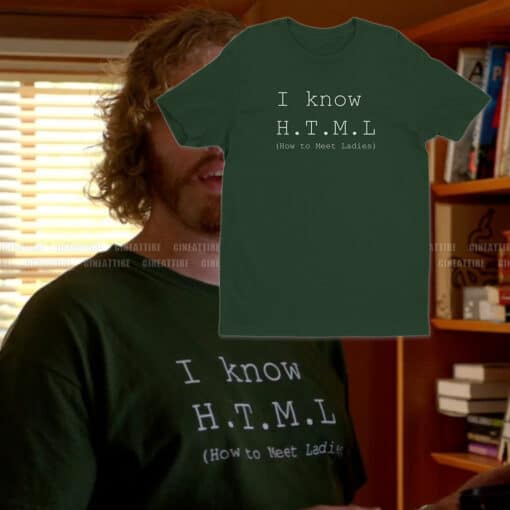 I Know H.T.M.L How To Meet Ladies T-Shirt | Erlich Bachman | Silicon Valley