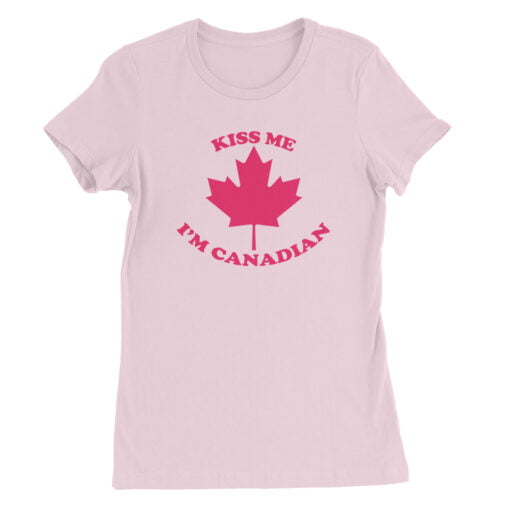 Kiss Me I'm Canadian Women's Tee T-Shirt | Kate Harrison | Trophy Wife