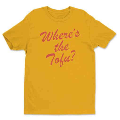 Where's The Tofu T-Shirt | Cooler | Flaked