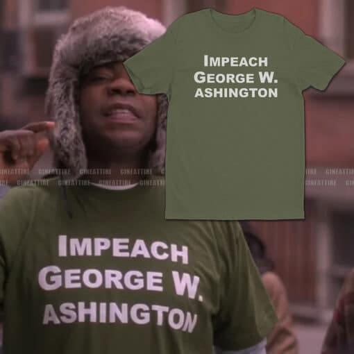 Impeach George W. Ashington T-Shirt | Tracy Jordan | 30 Rock