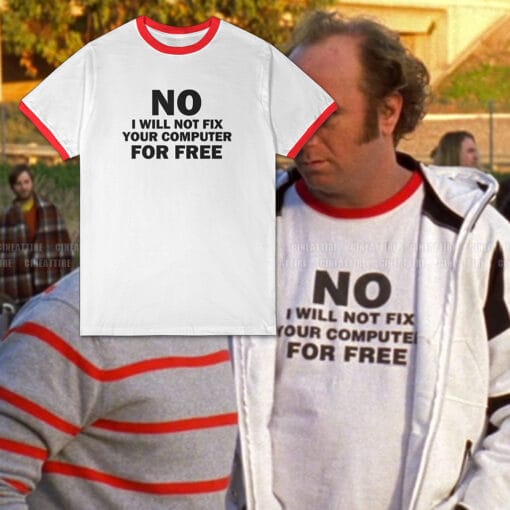 No I Will Not Fix Your Computer For Free Ringer T-Shirt | Jeff Barnes | Chuck