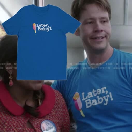 Later, Baby! T-Shirt | Morgan Tookers | The Mindy Project