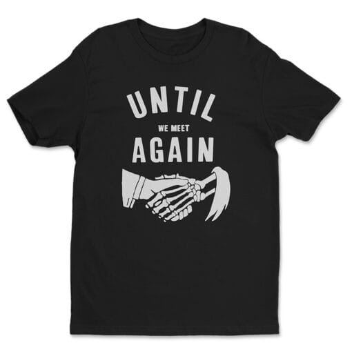 Until We Meet Again T-Shirt | Cobra Kai