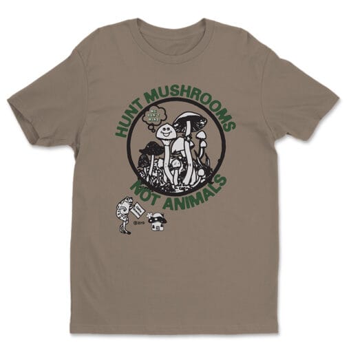 Hunt Mushrooms Not Animals T-Shirt | Scott Carlin | The King Of Staten Island