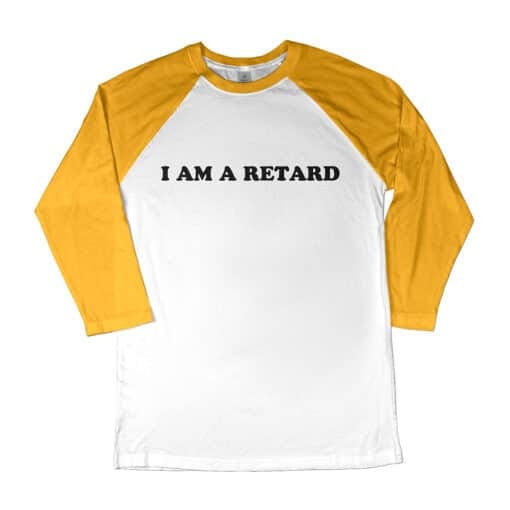 I Am A Retard And Proud 3/4 Long Sleeve Raglan | Frank Gallagher | Shameless