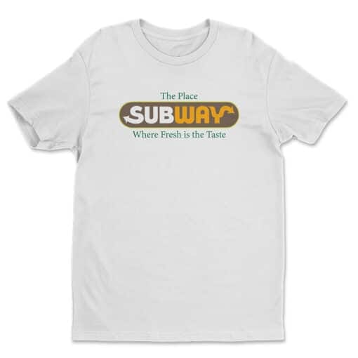 The Place Where Fresh Is The Taste Subway T-Shirt | Happy Gilmore